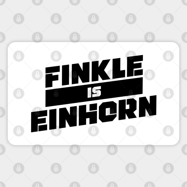 FINKLE IS EINHORN V3 Magnet by RickTurner